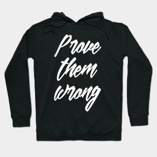 Prove them wrong gym quote Hoodie